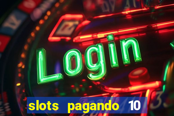 slots pagando 10 no cadastro facebook